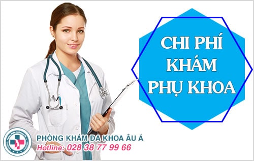 Chi phí khám phụ khoa bao nhiêu tiền?