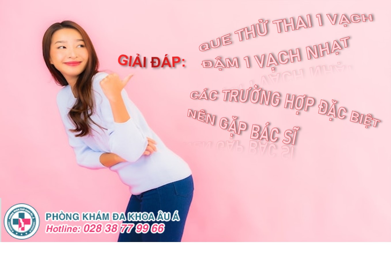 Tại sao trễ kinh thử que chỉ 1 vạch, que thử thai 1 vạch đậm 1 vạch nhạt và cách hướng dẫn que thử thai chính xác nhất