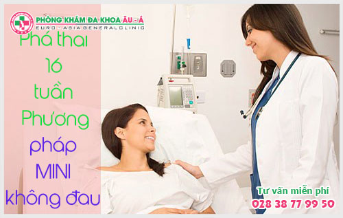 Phá Thai Nhi 16 Tuần Tuổi Có Phương Pháp Nào An Toàn?